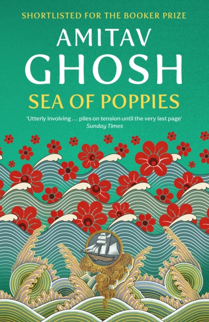 Sea of Poppies : Ibis Trilogy Book 1